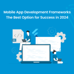 Mobile App Development Frameworks: The Best Option for Success in 2025